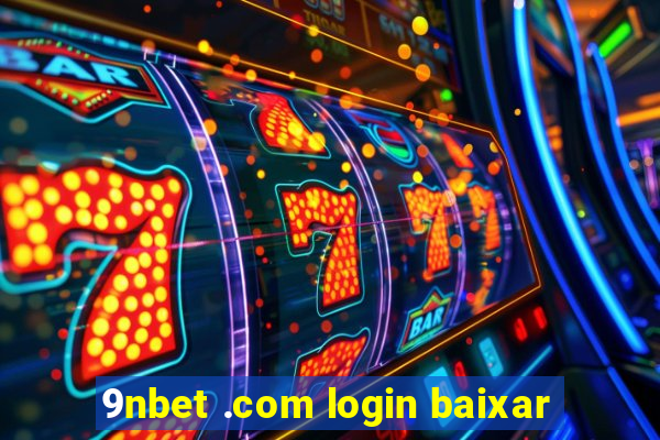 9nbet .com login baixar